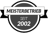 Meisterbetrieb seit 2002